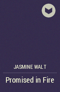 Jasmine Walt - Promised in Fire