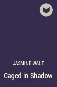 Jasmine Walt - Caged in Shadow