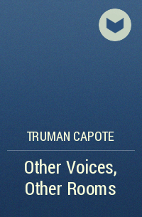 Truman Capote - Other Voices, Other Rooms