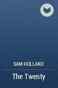 Sam Holland - The Twenty