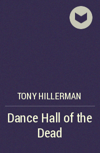Tony Hillerman - Dance Hall of the Dead