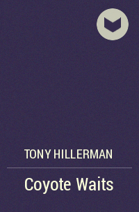 Tony Hillerman - Coyote Waits