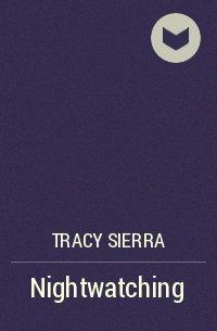 Tracy Sierra - Nightwatching