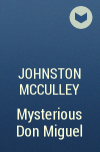 Johnston McCulley - Mysterious Don Miguel
