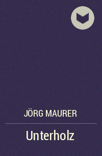 Jörg Maurer - Unterholz