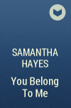 Samantha Hayes - You Belong To Me