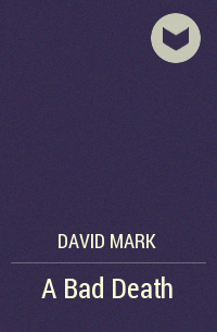 David Mark - A Bad Death