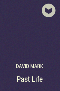 David Mark - Past Life
