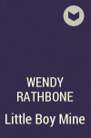 Wendy Rathbone - Little Boy Mine