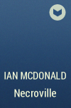 Ian McDonald - Necroville