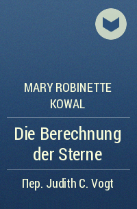 Mary Robinette Kowal - Die Berechnung der Sterne