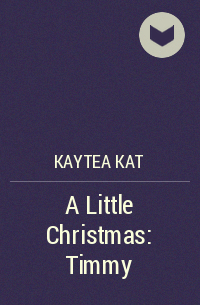 Kaytea Kat - A Little Christmas: Timmy