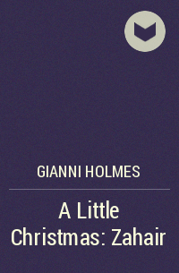 Gianni Holmes - A Little Christmas: Zahair