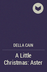 Della Cain - A Little Christmas: Aster