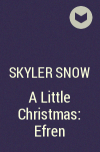Skyler Snow - A Little Christmas: Efren