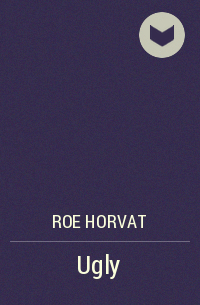 Roe Horvat - Ugly