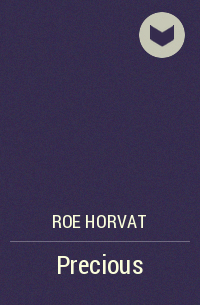 Roe Horvat - Precious