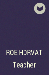 Roe Horvat - Teacher