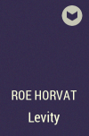 Roe Horvat - Levity