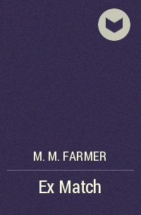 M.M. Farmer - Ex Match