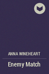 Anna Wineheart - Enemy Match