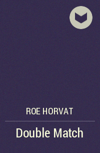 Roe Horvat - Double Match
