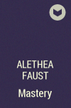 Alethea Faust - Mastery