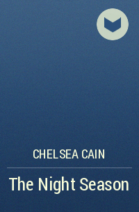 Chelsea Cain - The Night Season