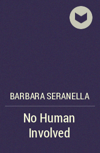 Barbara Seranella - No Human Involved
