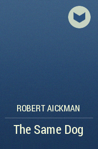 Robert Aickman - The Same Dog