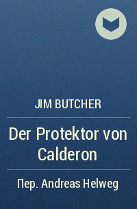 Jim Butcher - Der Protektor von Calderon