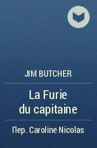 Jim Butcher - La Furie du capitaine