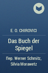 E. O. Chirovici - Das Buch der Spiegel