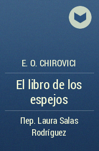 E. O. Chirovici - El libro de los espejos