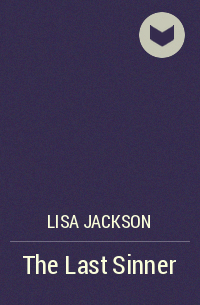 Lisa Jackson - The Last Sinner