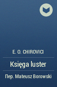E. O. Chirovici - Księga luster