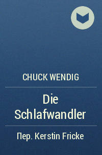 Chuck Wendig - Die Schlafwandler