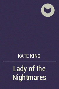 Кейт Кинг - Lady of the Nightmares