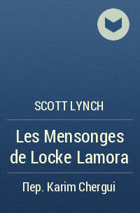Scott Lynch - Les Mensonges de Locke Lamora
