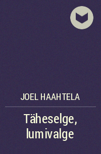 Йоэл Хаахтела - Täheselge, lumivalge