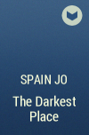 Джо Спейн - The Darkest Place