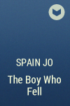 Джо Спейн - The Boy Who Fell
