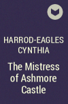 Harrod-Eagles Cynthia - The Mistress of Ashmore Castle