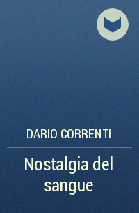 Dario Correnti - Nostalgia del sangue