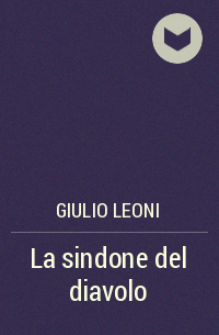 Giulio Leoni - La sindone del diavolo