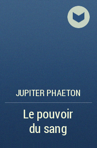Jupiter Phaeton - Le pouvoir du sang
