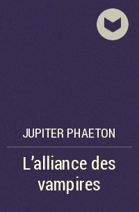 Jupiter Phaeton - L'alliance des vampires