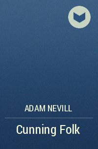 Adam Nevill - Cunning Folk