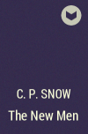 C.P. Snow - The New Men