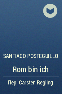 Santiago Posteguillo - Rom bin ich